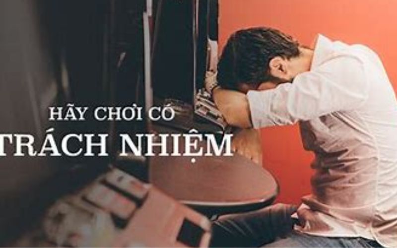 Nắm bắt các nội dung về chơi có trách nhiệm