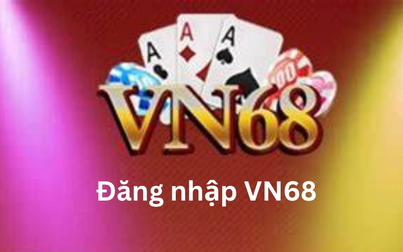 Chiêm ngưỡng giao diện đỉnh cao khi đăng nhập VN68