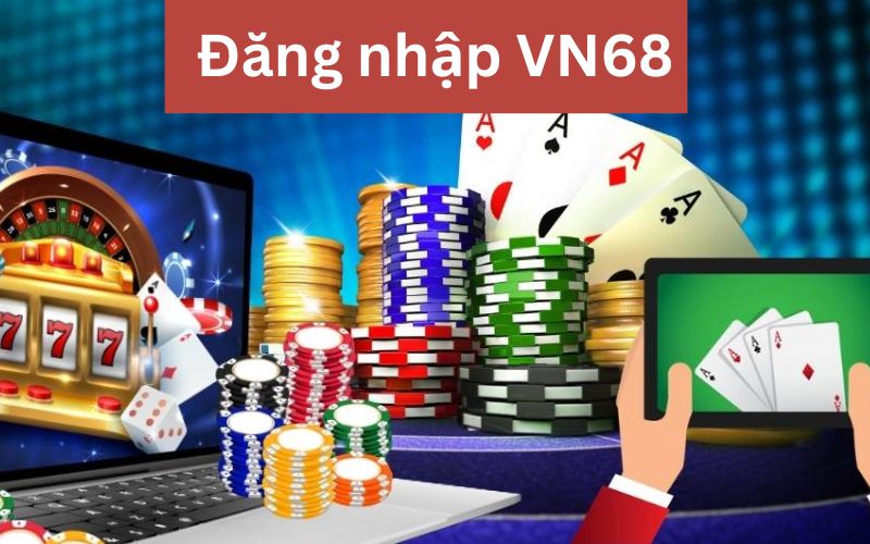 Tổng hợp các lý do khiến hội viên không đăng nhập VN68