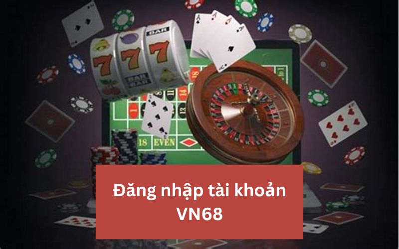 Trải nghiệm chất lượng bảo mật cấp cao khi đăng nhập VN68